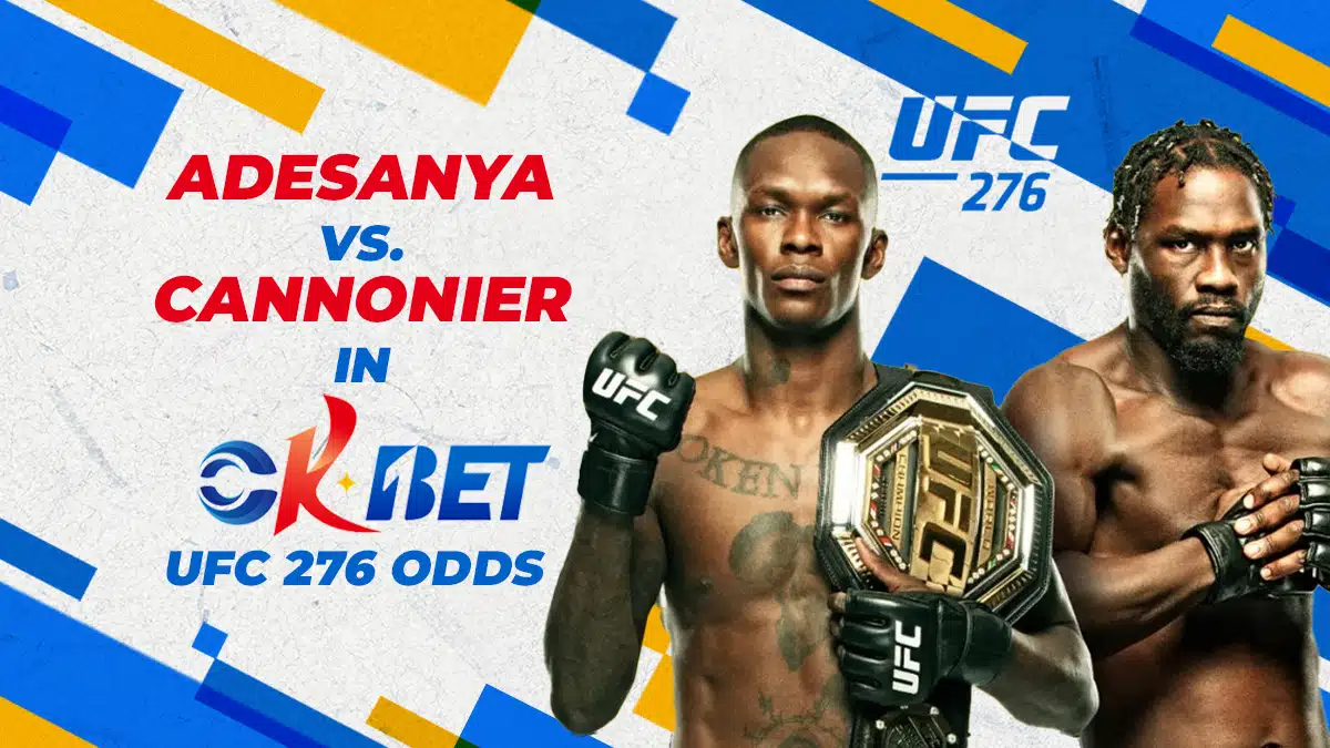 Adesanya vs. Cannonier in Okbet UFC 276 Odds