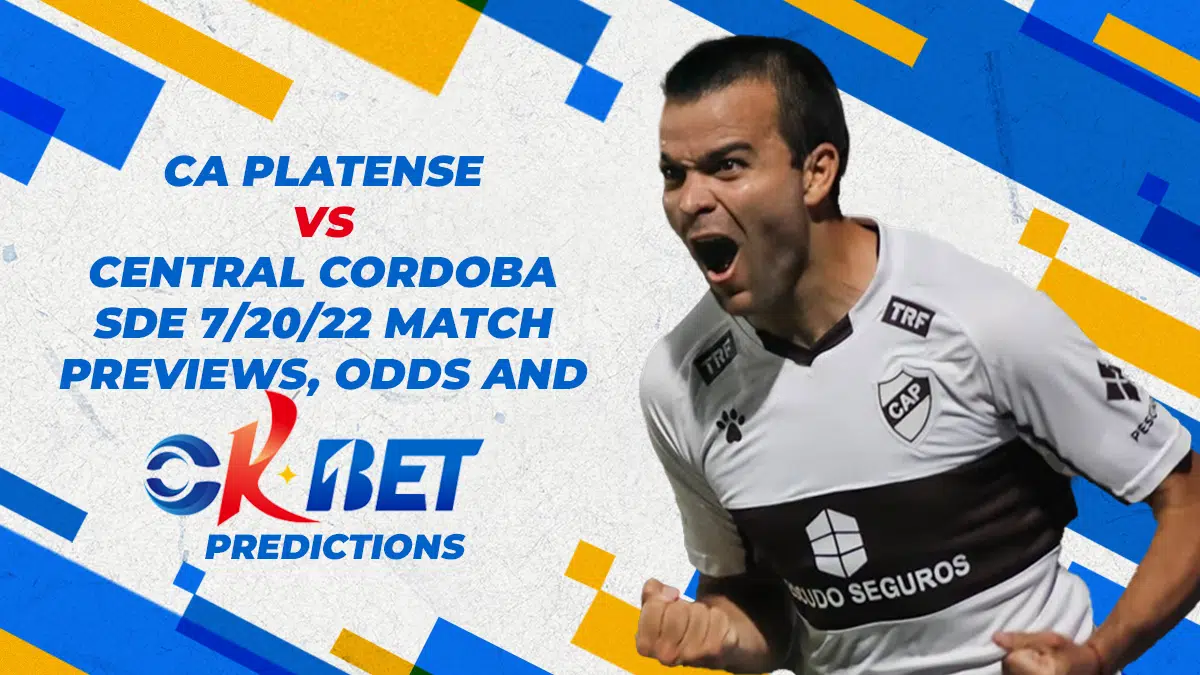 CA Platense vs Central Cordoba SdE 7/20/22 Match Previews, Odds and Okbet Predictions