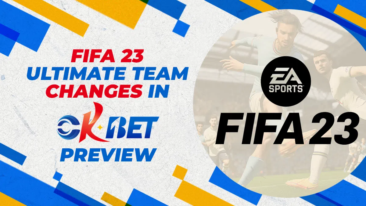 FIFA 23 Ultimate Team Changes in Okbet Preview