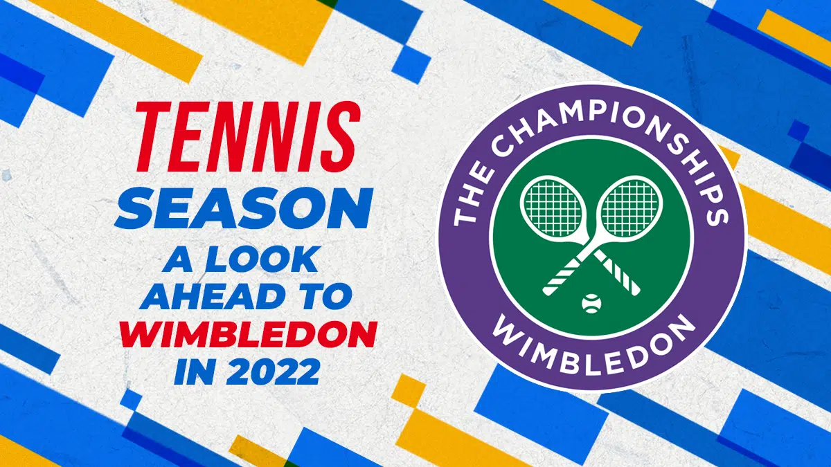 Tennis Okbet Season: A look ahead to Wimbledon in 2022