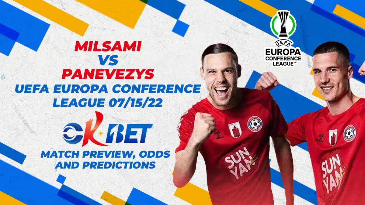Milsami vs Panevezys UEFA Conference League 07/15/22 | Okbet Match Previews, Odds, and Predictions