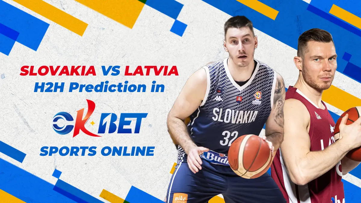 Slovakia vs Latvia H2H Prediction – Okbet