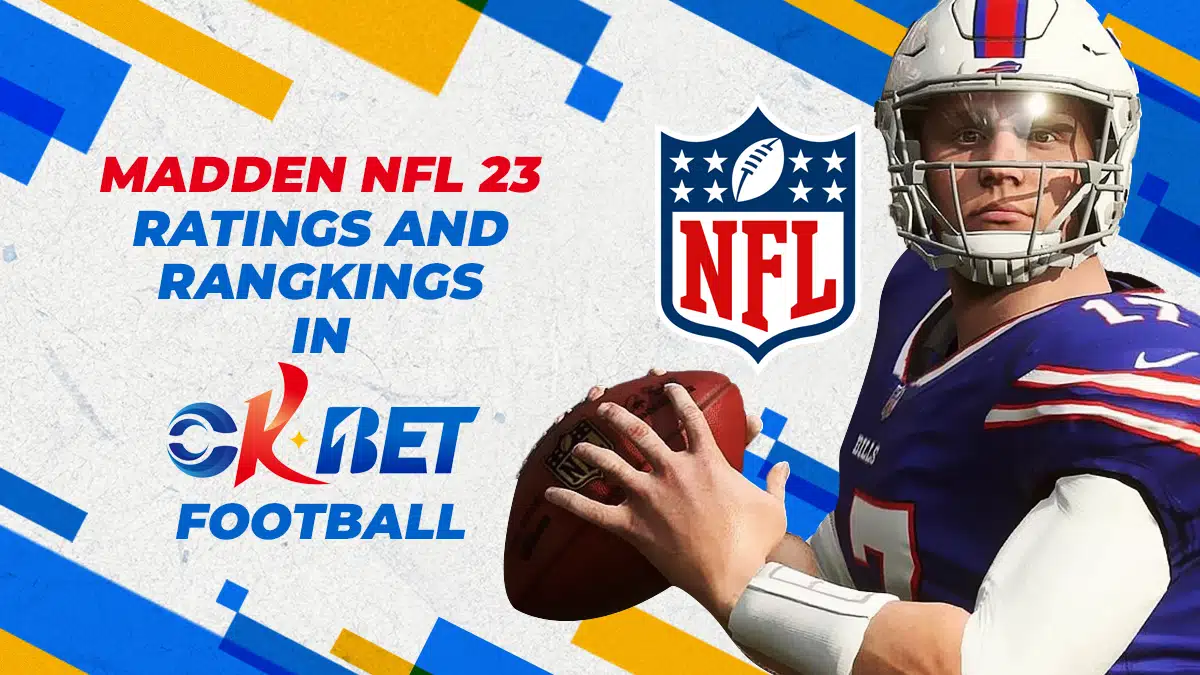Madden NFL 23 Ratings and Rankings Release in Okbet Football